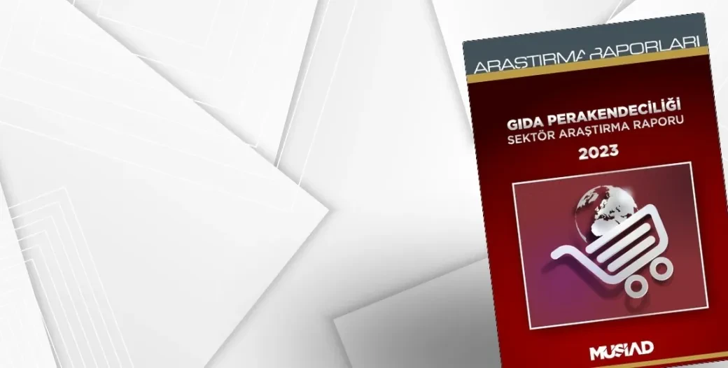 GIDA PERAKENDECİLİĞİ SEKTÖR ARAŞTIRMA RAPORU YAYIMLANDI