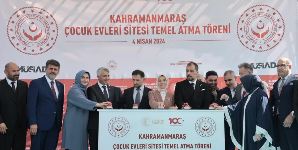 GROUNDBREAKING CEREMONY FOR CHILDREN’S HOME HELD IN KAHRAMANMARAŞ