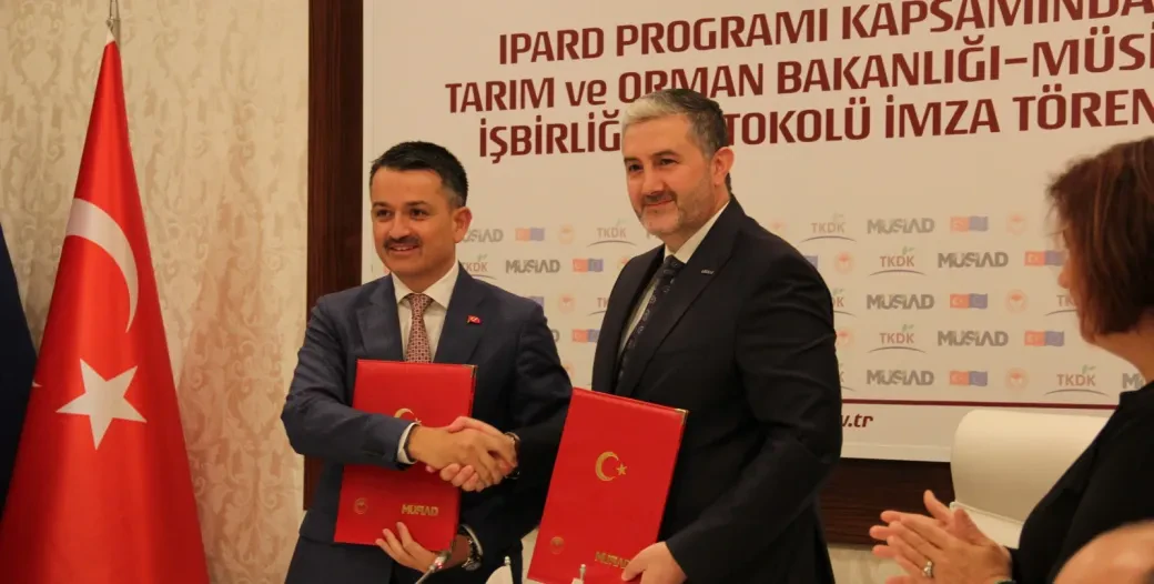 TARIM VE ORMAN BAKANLIĞI İLE MÜSİAD ARASINDA İŞ BİRLİĞİ