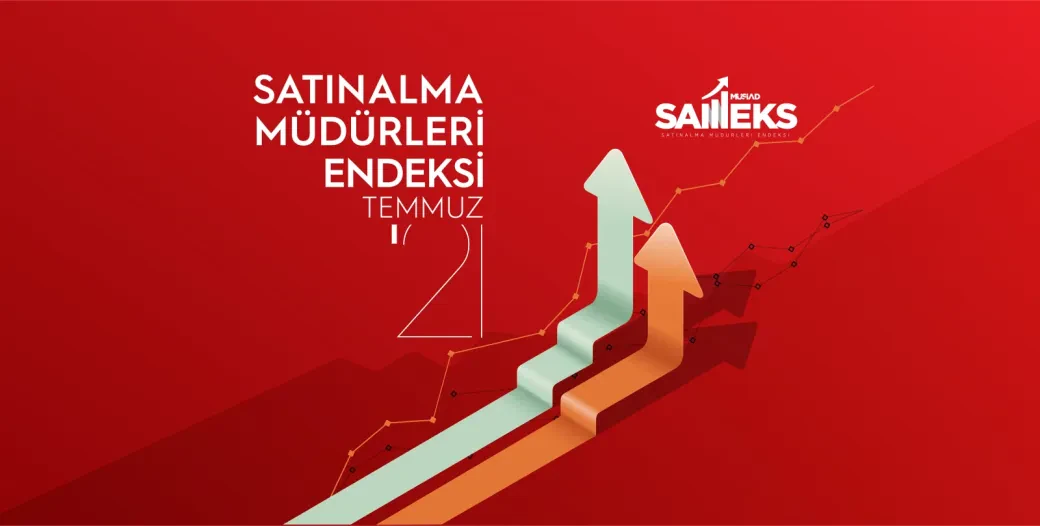 MÜSİAD 2021 TEMMUZ AYI SAMEKS VERİLERİ AÇIKLANDI