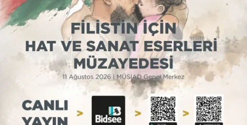 MÜSİAD’DAN FİLİSTİN’E DESTEK: "HAT VE SANAT ESERLERİ MÜZAYEDESİ" DÜZENLENİYOR