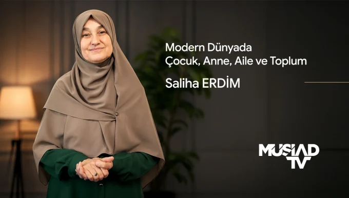 Modern Dünyada Çocuk, Anne, Aile ve Toplum | Saliha Erdim